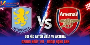 Soi Kèo Aston Villa Vs Arsenal 02h00 Ngày 1/9/2026 - Premier League: Đội Khách Trên Cơ